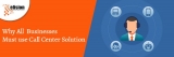 Why All Indian Businesses Must Use a Call Center Solution?